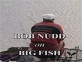 Bob Nudd on Big Fish